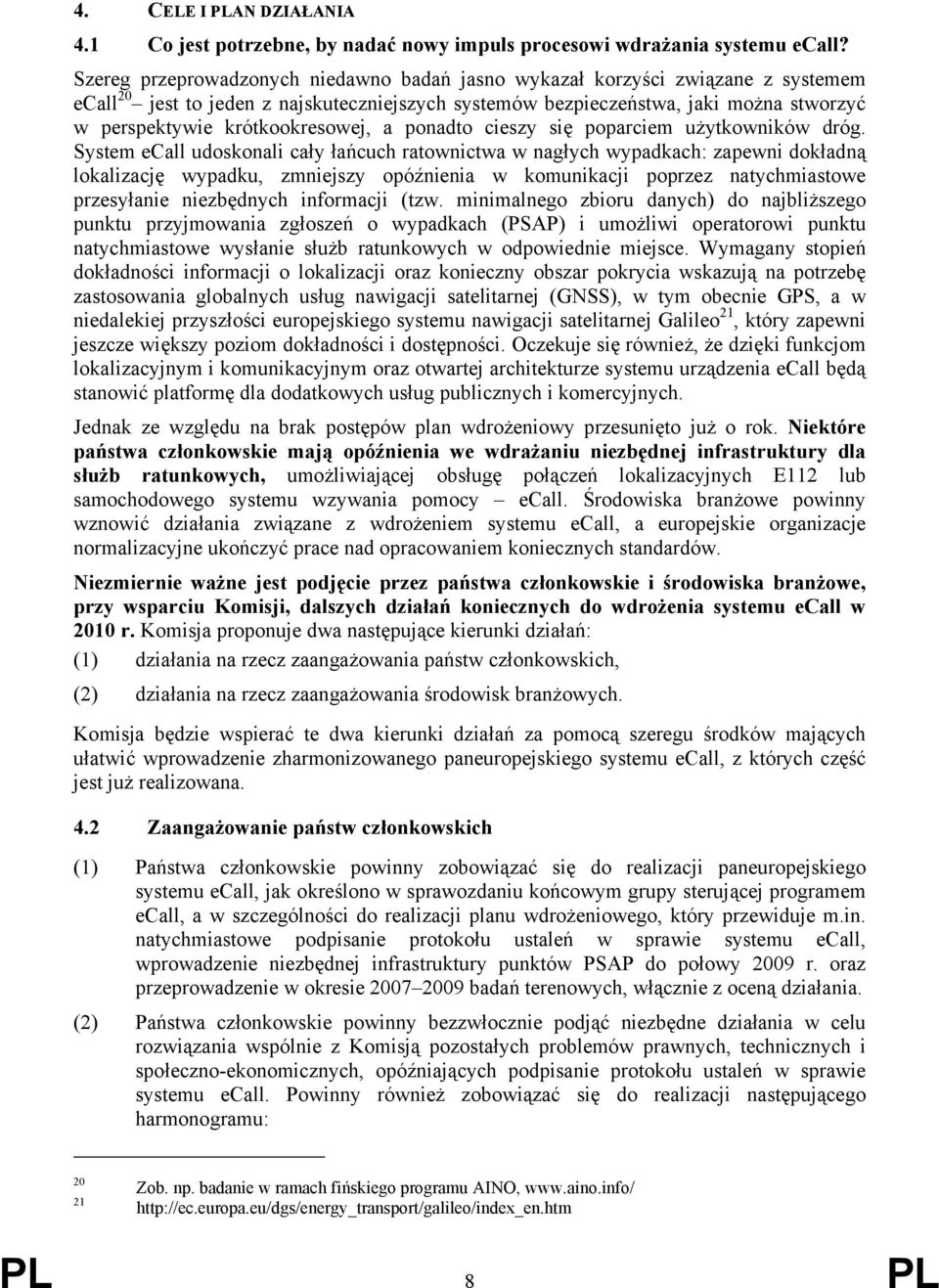 krótkookresowej, a ponadto cieszy się poparciem użytkowników dróg.