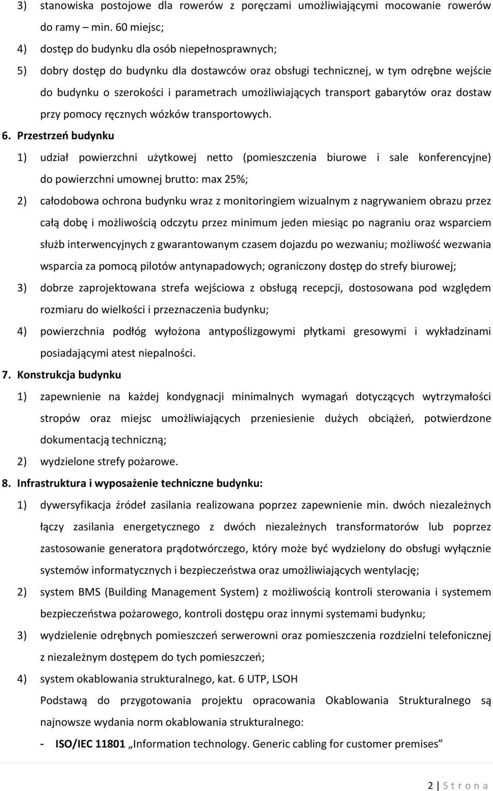 umożliwiających transport gabarytów oraz dostaw przy pomocy ręcznych wózków transportowych. 6.