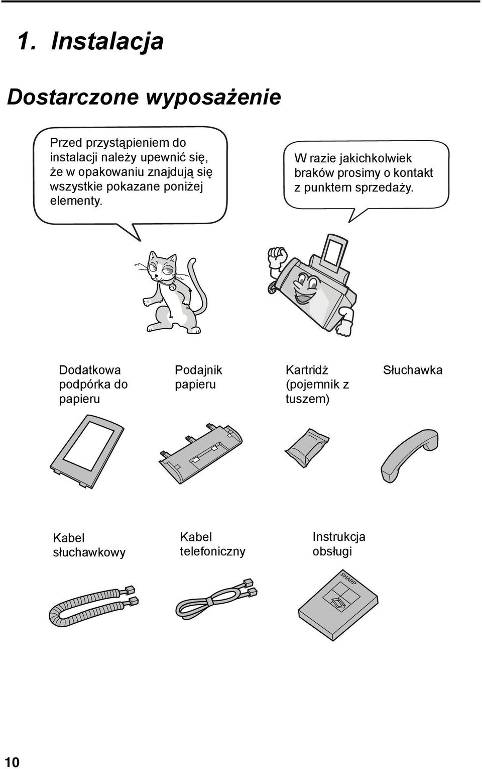 W razie jakichkolwiek braków prosimy o kontakt z punktem sprzedaży.