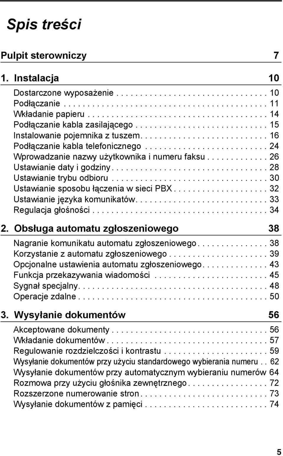 ......................... 24 Wprowadzanie nazwy użytkownika i numeru faksu............. 26 Ustawianie daty i godziny................................. 28 Ustawianie trybu odbioru.