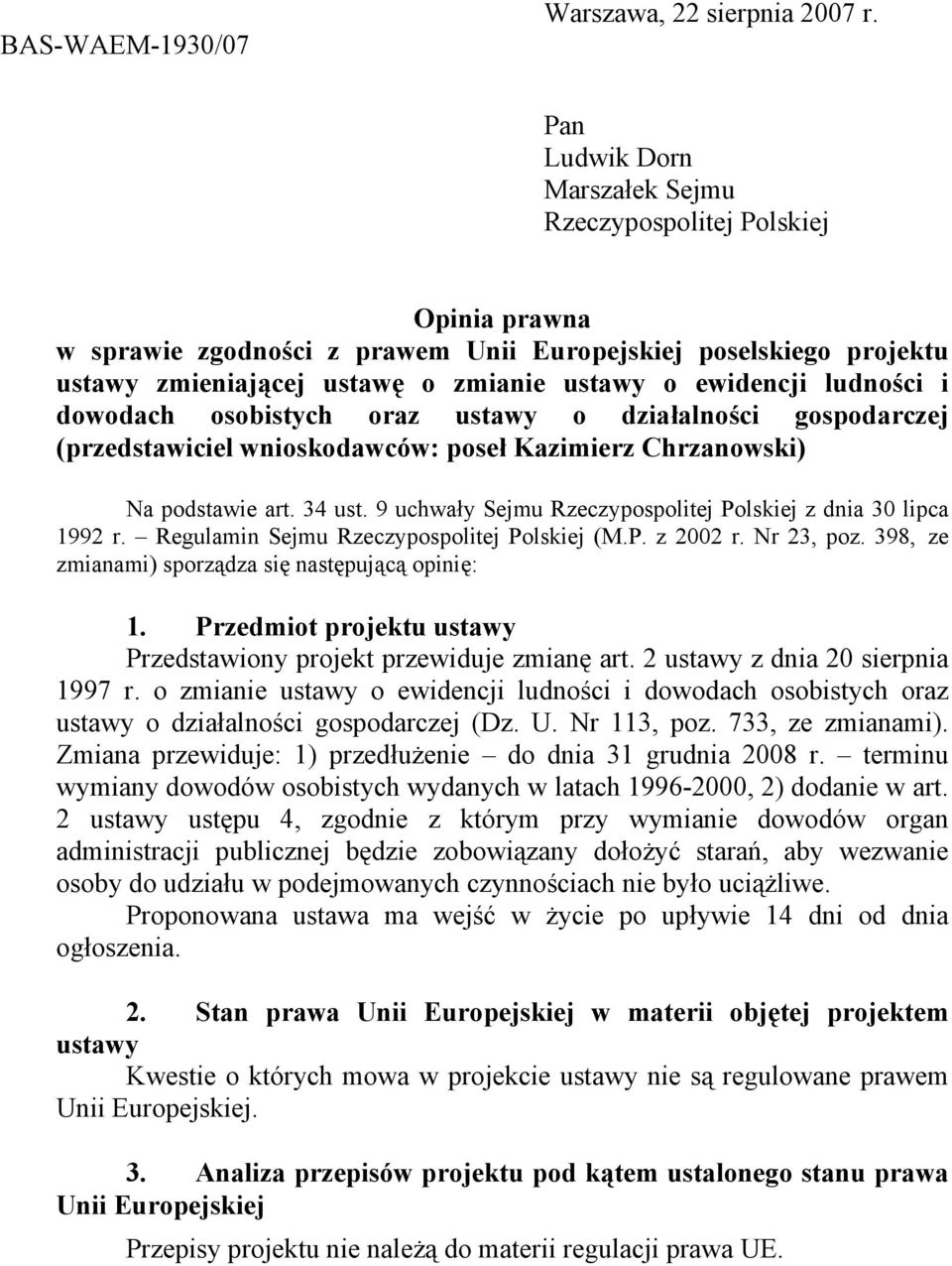 ludności i dowodach osobistych oraz ustawy o działalności gospodarczej (przedstawiciel wnioskodawców: poseł Kazimierz Chrzanowski) Na podstawie art. 34 ust.