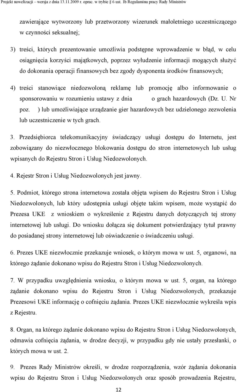 albo informowanie o sponsorowaniu w rozumieniu ustawy z dnia o grach hazardowych (Dz. U. Nr poz.