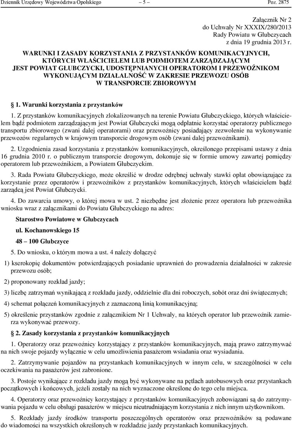 ZAKRESIE PRZEWOZU OSÓB W TRANSPORCIE ZBIOROWYM 1. Warunki korzystania z przystanków 1.