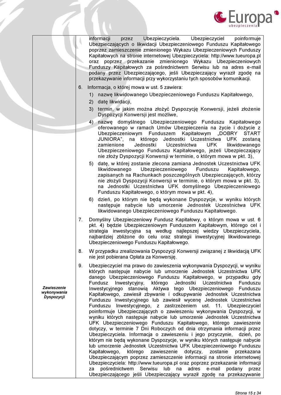 internetowej Ubezpieczyciela: http://www.tueuropa.
