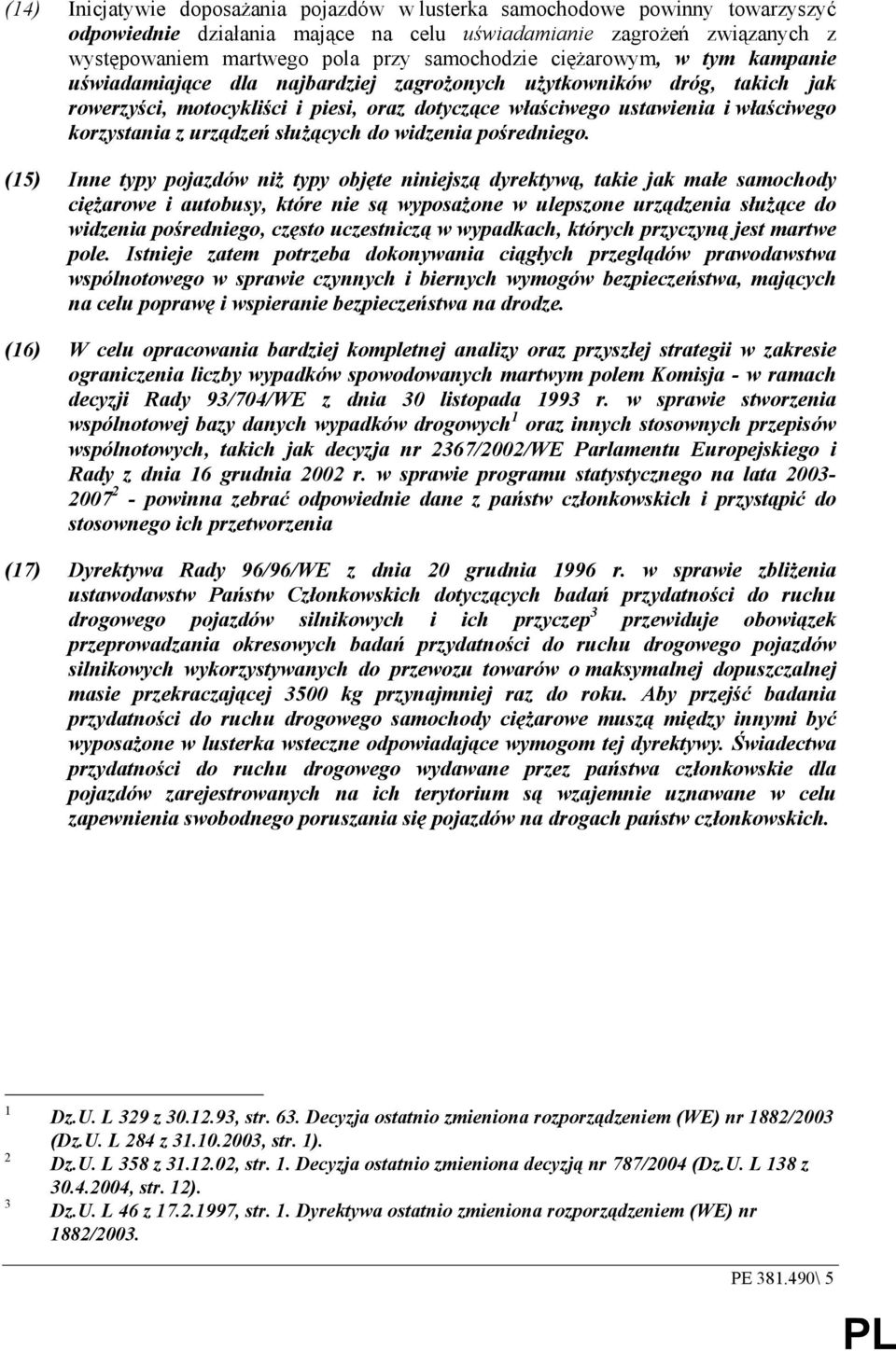 urządzeń słuŝących do widzenia pośredniego.