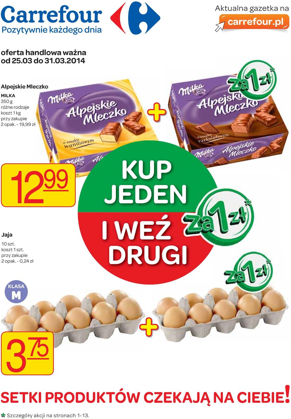 - 19,99 zł 12 99 KUP JEDEN Jaja 10 szt. koszt 1 szt. 2 opak.