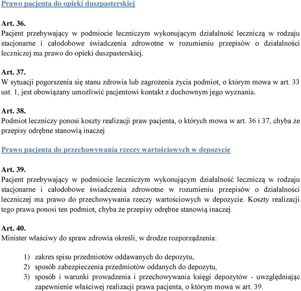 opieki duszpasterskiej. Art. 37. W sytuacji pogorszenia się stanu zdrowia lub zagrożenia życia podmiot, o którym mowa w art. 33 ust.