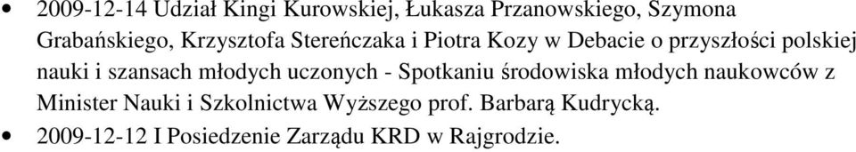 szansach młodych uczonych - Spotkaniu środowiska młodych naukowców z Minister Nauki