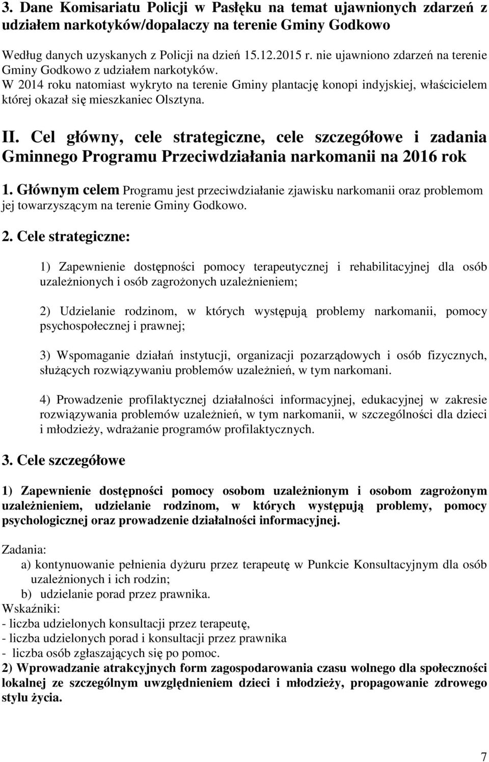 II. Cel główny, cele strategiczne, cele szczegółowe i zadania Gminnego Programu Przeciwdziałania narkomanii na 2016 rok 1.