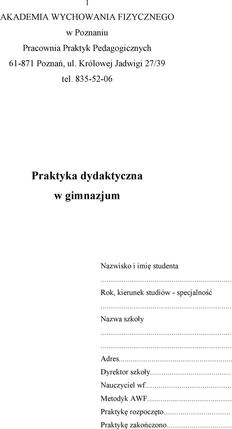 835-52-06 Praktyka dydaktyczna w gimnazjum Nazwisko i imię studenta.