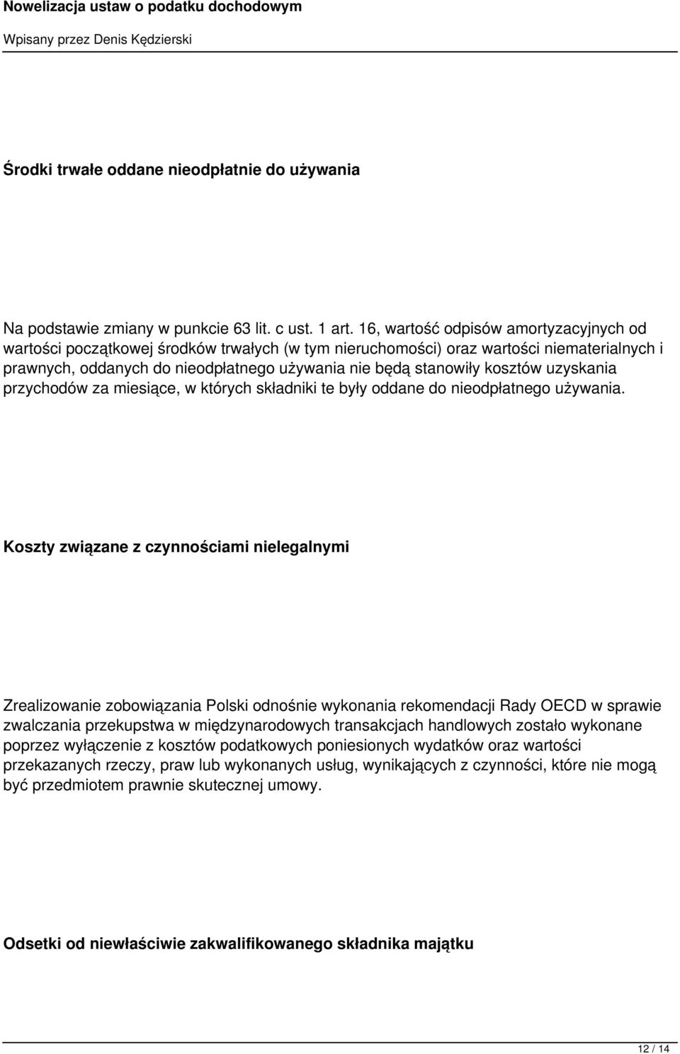 kosztów uzyskania przychodów za miesiące, w których składniki te były oddane do nieodpłatnego używania.