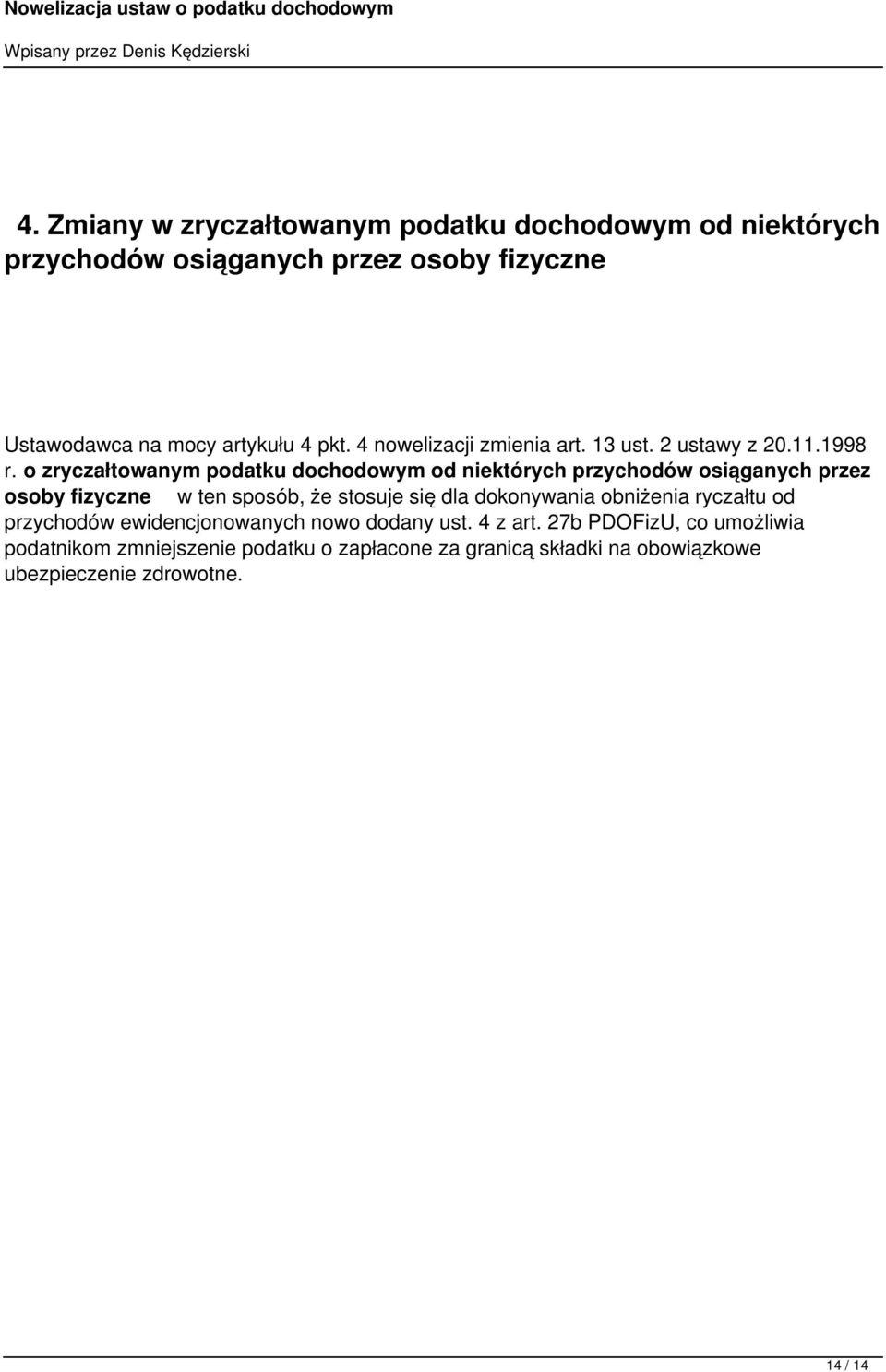 o zryczałtowanym podatku dochodowym od niektórych przychodów osiąganych przez osoby fizyczne w ten sposób, że stosuje się dla dokonywania