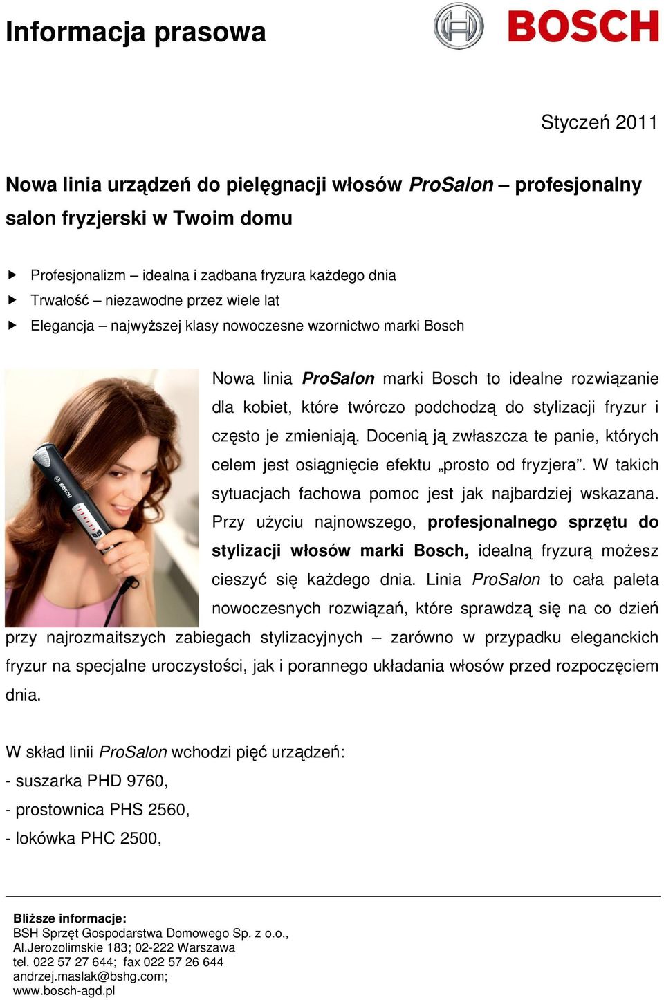 i często je zmieniają. Docenią ją zwłaszcza te panie, których celem jest osiągnięcie efektu prosto od fryzjera. W takich sytuacjach fachowa pomoc jest jak najbardziej wskazana.