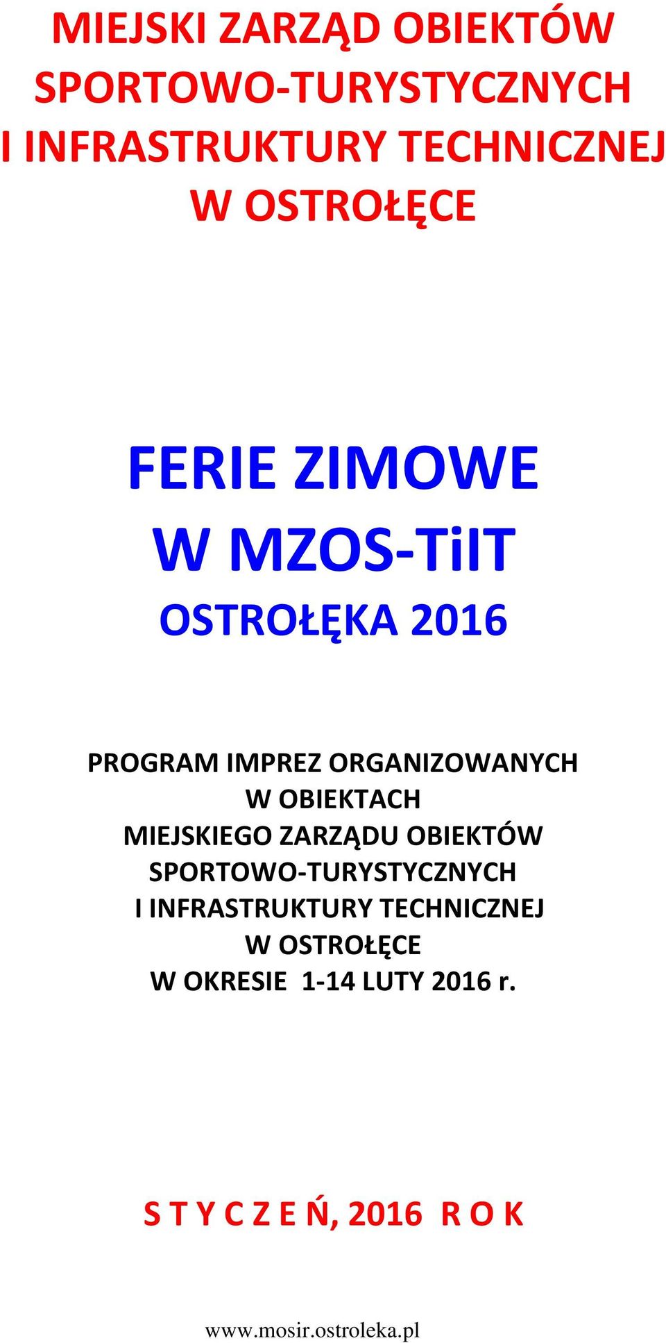 ORGANIZOWANYCH W OBIEKTACH MIEJSKIEGO ZARZĄDU OBIEKTÓW SPORTOWO-TURYSTYCZNYCH