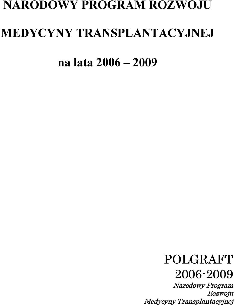 2009 POLGRAFT 2006-2009 Narodowy