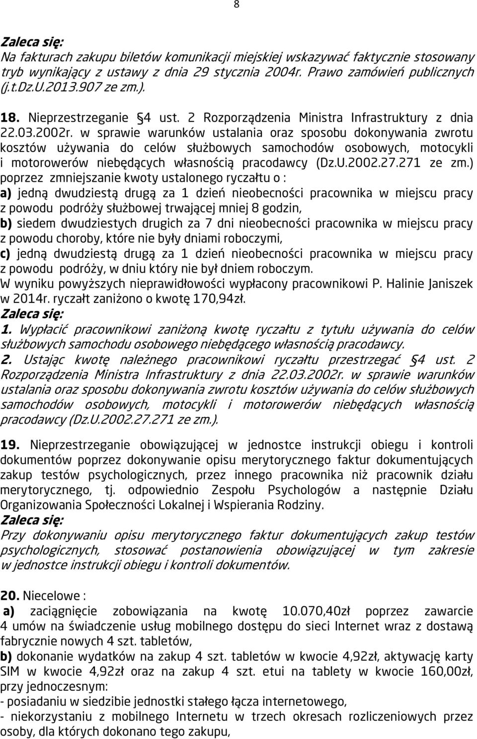 w sprawie warunków ustalania oraz sposobu dokonywania zwrotu kosztów używania do celów służbowych samochodów osobowych, motocykli i motorowerów niebędących własnością pracodawcy (Dz.U.2002.27.