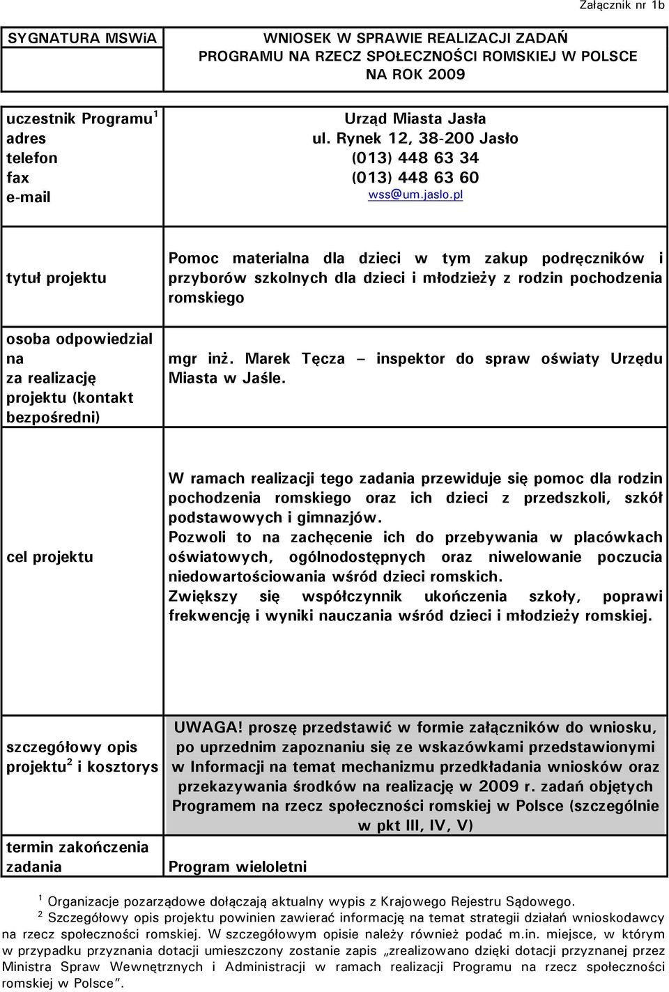 pl tytuł projektu osoba odpowiedzial na za realizację projektu (kontakt bezpośredni) Pomoc materialna dla dzieci w tym zakup podręczników i przyborów szkolnych dla dzieci i młodzieży z rodzin