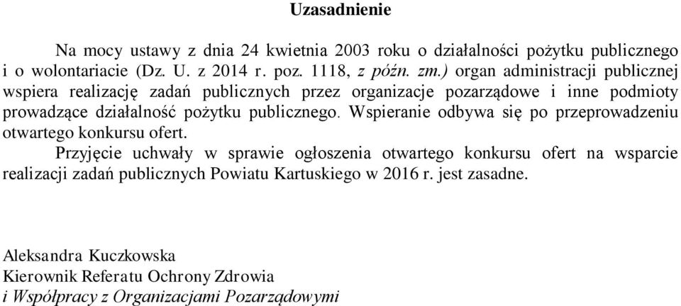 publicznego. Wspieranie odbywa się po przeprowadzeniu otwartego konkursu ofert.