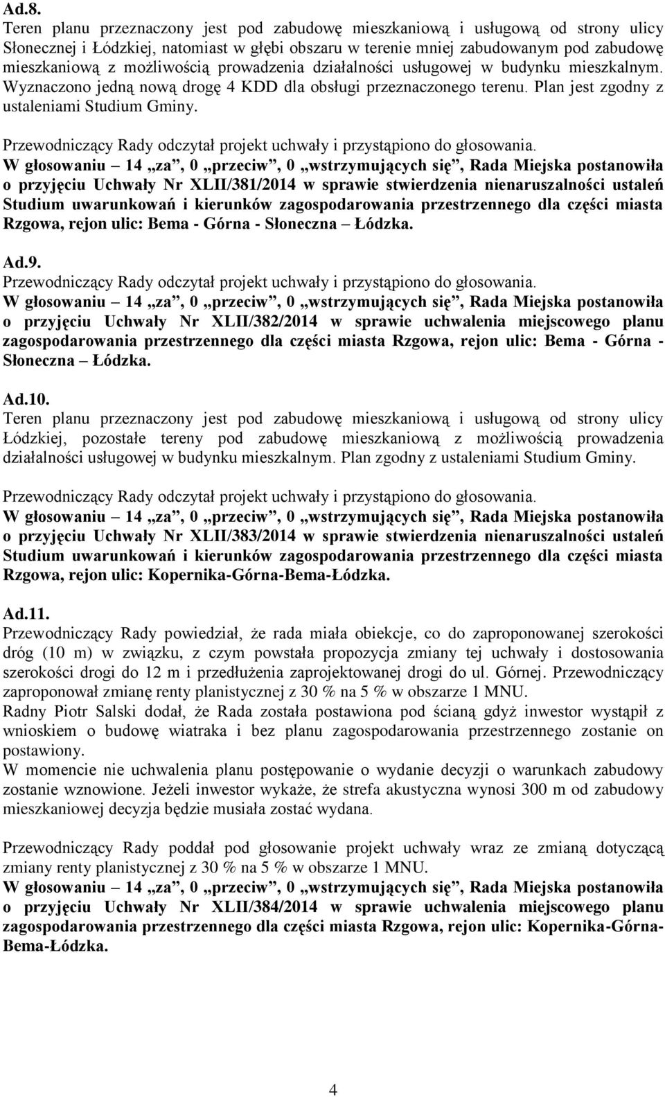o przyjęciu Uchwały Nr XLII/381/2014 w sprawie stwierdzenia nienaruszalności ustaleń Studium uwarunkowań i kierunków zagospodarowania przestrzennego dla części miasta Rzgowa, rejon ulic: Bema - Górna