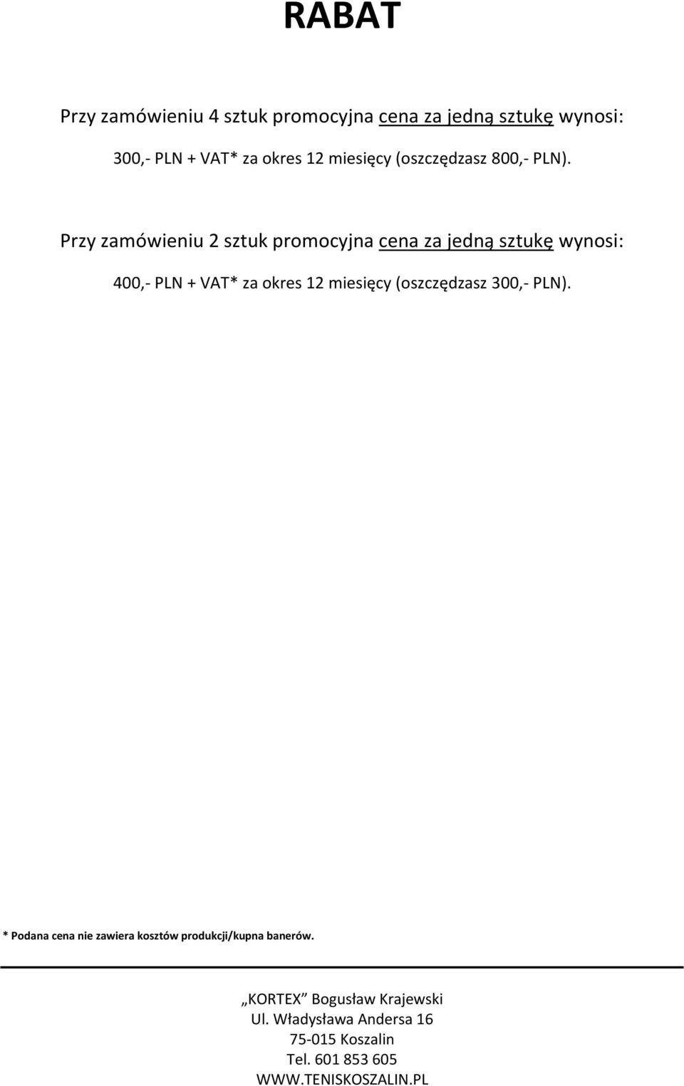 PLN). Przy zamówieniu 2 sztuk promocyjna cena za jedną sztukę