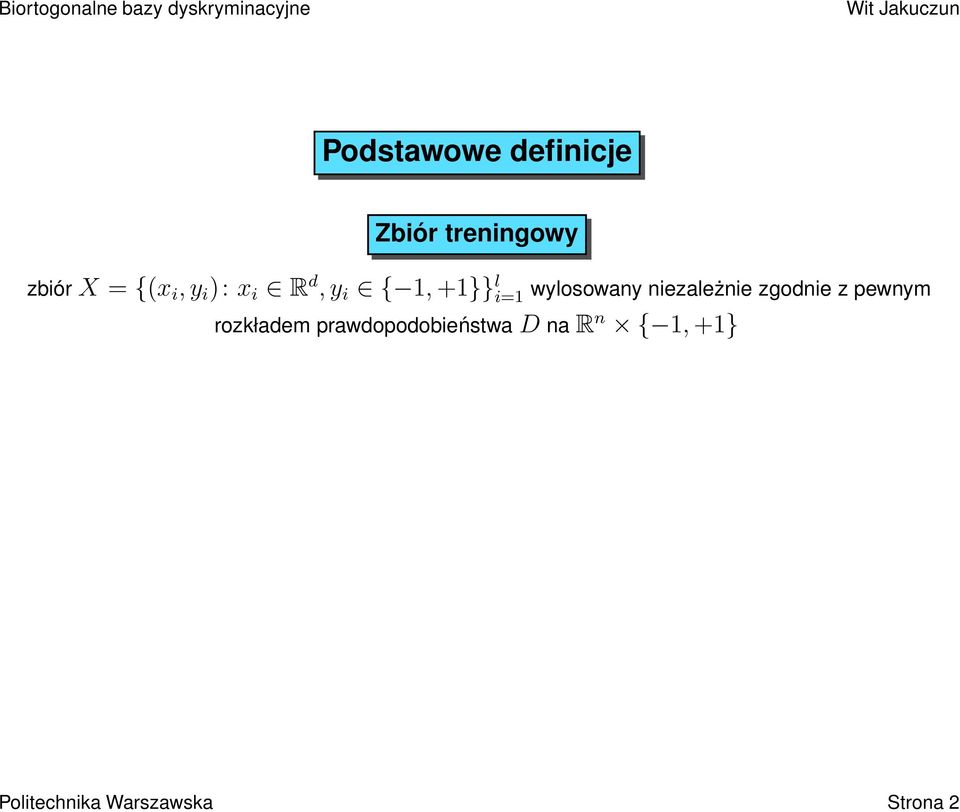 prawdopodobieństwa D na R n { 1, +1} wylosowany