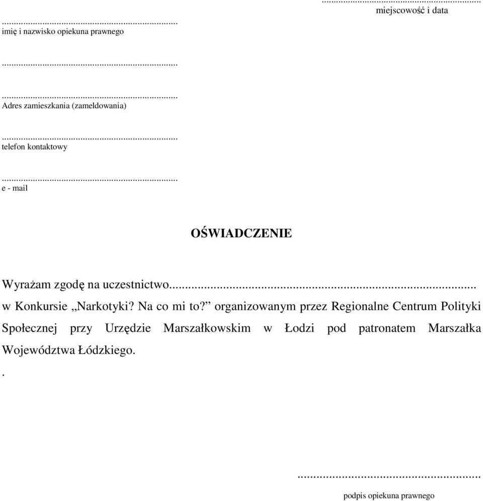 OŚWIADCZENIE Wyrażam zgodę na uczestnictwo... w Konkursie Narkotyki? Na co mi to?