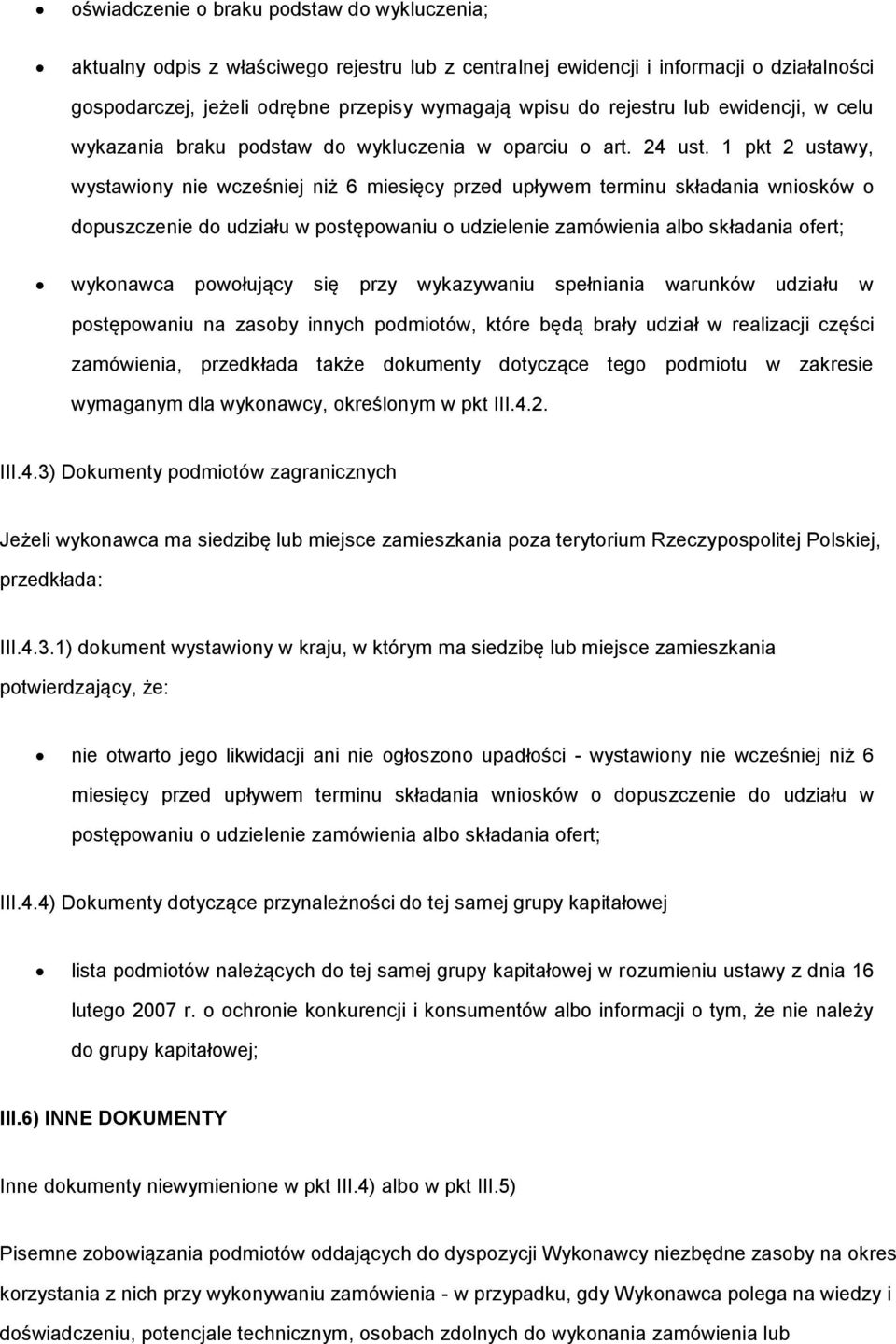 1 pkt 2 ustawy, wystawiony nie wcześniej niż 6 miesięcy przed upływem terminu składania wniosków o dopuszczenie do udziału w postępowaniu o udzielenie zamówienia albo składania ofert; wykonawca