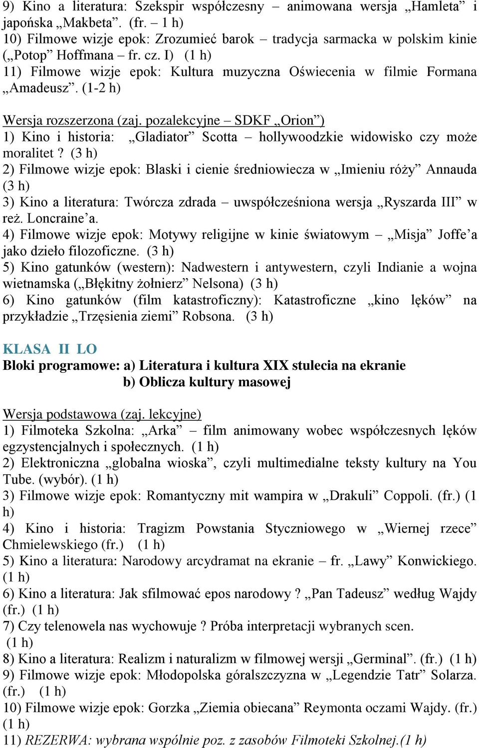 pozalekcyjne SDKF Orion ) 1) Kino i historia: Gladiator Scotta hollywoodzkie widowisko czy może moralitet?
