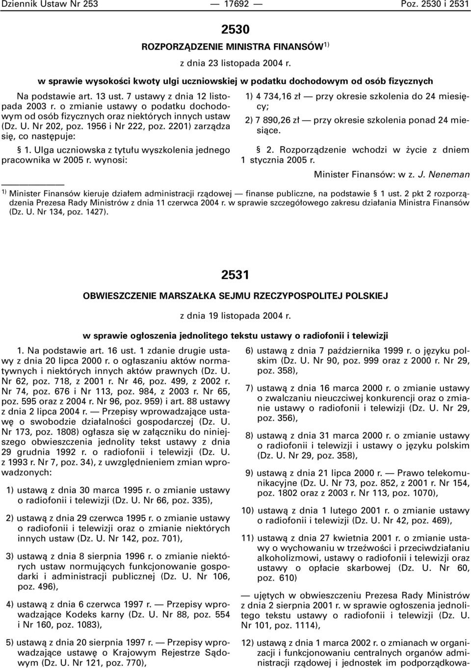 o zmianie ustawy o podatku dochodowym od osób fizycznych oraz niektórych innych ustaw (Dz. U. Nr 202, poz. 1956 i Nr 222, poz. 2201) zarzàdza si, co nast puje: 1.