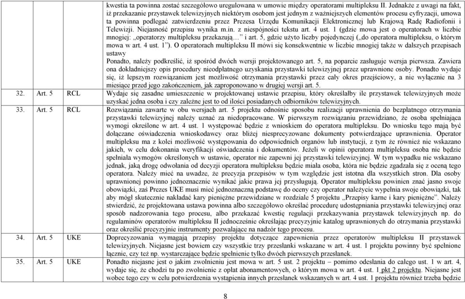 Urzędu Komunikacji Elektronicznej lub Krajową Radę Radiofonii i Telewizji. Niejasność przepisu wynika m.in. z niespójności tekstu art.