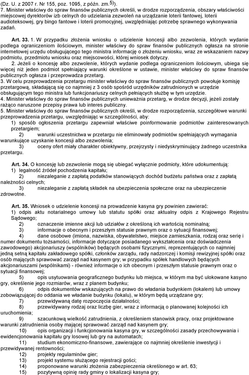 audioteksowej, gry bingo fantowe i loterii promocyjnej, uwzględniając potrzebę sprawnego wykonywania zadań. Art. 33. 1.