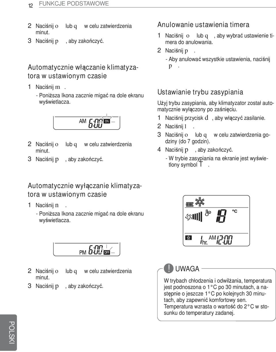 Anulowanie ustawienia timera 1 Naciśnij o lub q, aby wybrać ustawienie timera do anulowania. 2 Naciśnij p. - Aby anulować wszystkie ustawienia, naciśnij p.