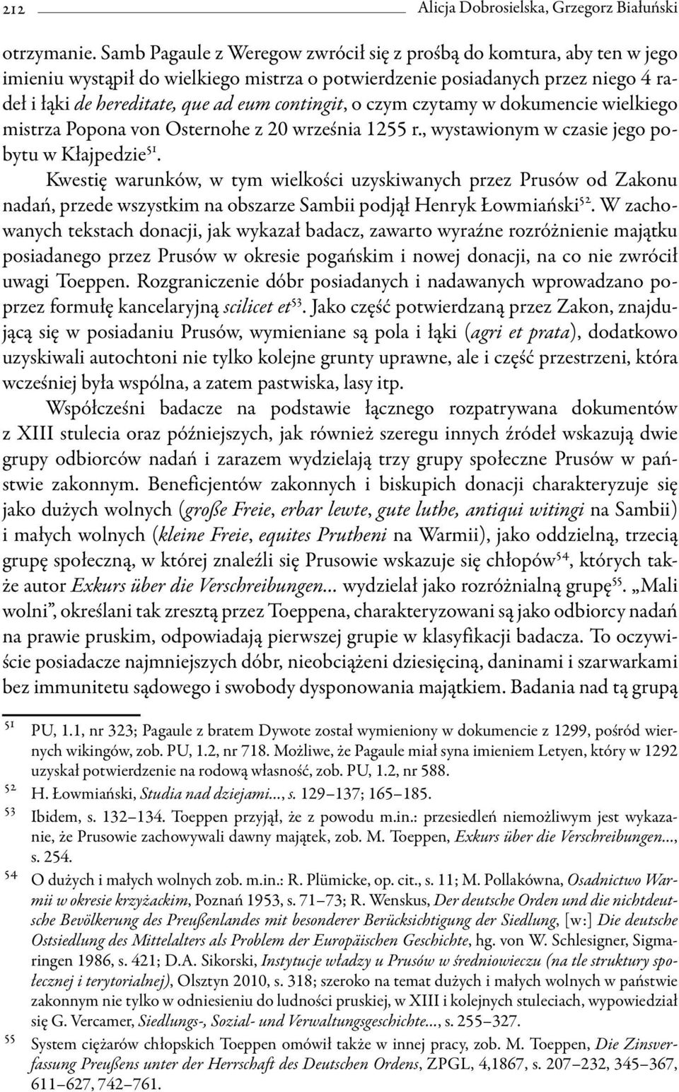 contingit, o czym czytamy w dokumencie wielkiego mistrza Popona von Osternohe z 20 września 1255 r., wystawionym w czasie jego pobytu w Kłajpedzie 51.
