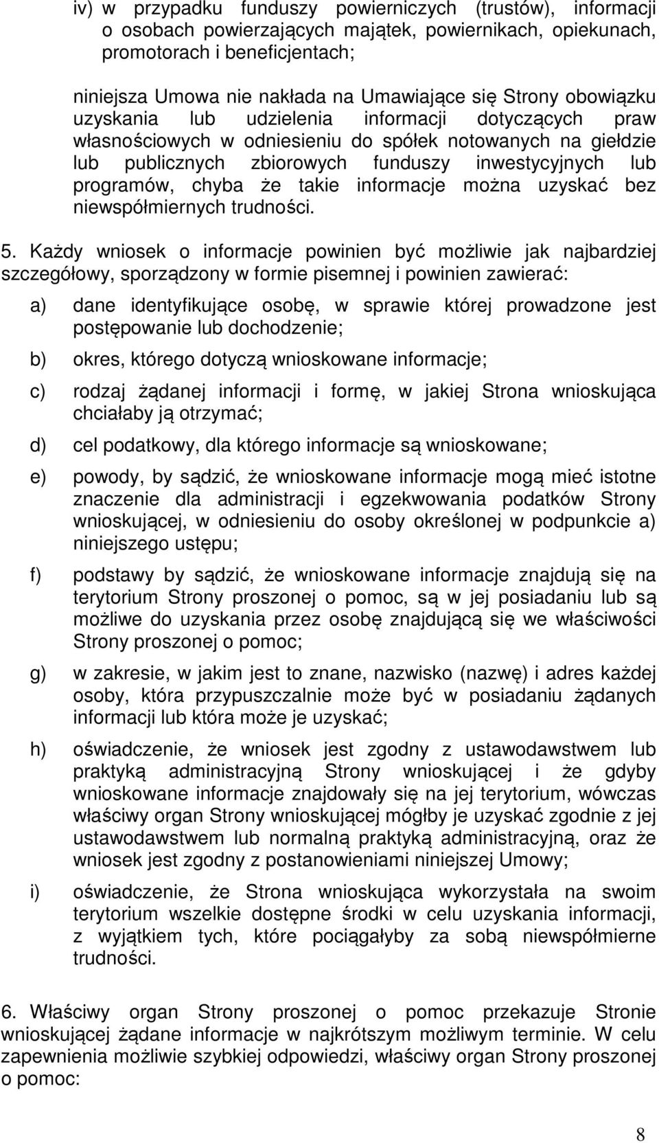 chyba że takie informacje można uzyskać bez niewspółmiernych trudności. 5.