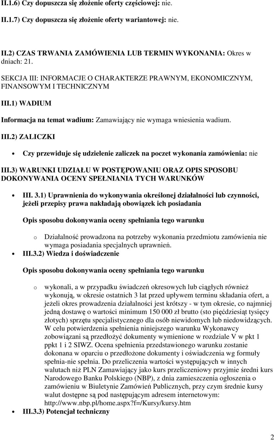 3) WARUNKI UDZIAŁU W POSTĘPOWANIU ORAZ OPIS SPOSOBU DOKONYWANIA OCENY SPEŁNIANIA TYCH WARUNKÓW III. 3.