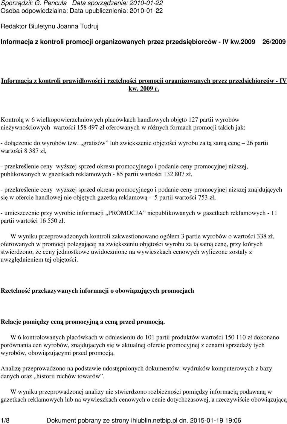 kw.2009 26/2009 Informacja z kontroli prawidłowości i rzetelności promocji organizowanych przez przedsiębiorców - IV kw. 2009 r.