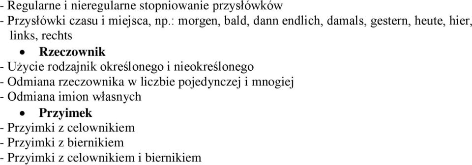 rodzajnik określonego i nieokreślonego - Odmiana rzeczownika w liczbie pojedynczej i mnogiej -