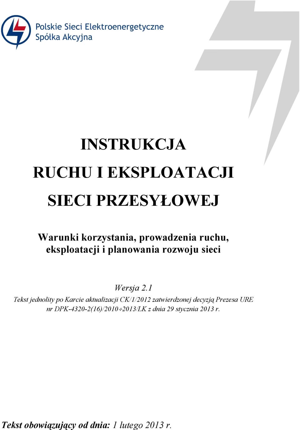 1 Tekst jednolity po Karcie aktualizacji CK/1/2012 zatwierdzonej decyzją Prezesa