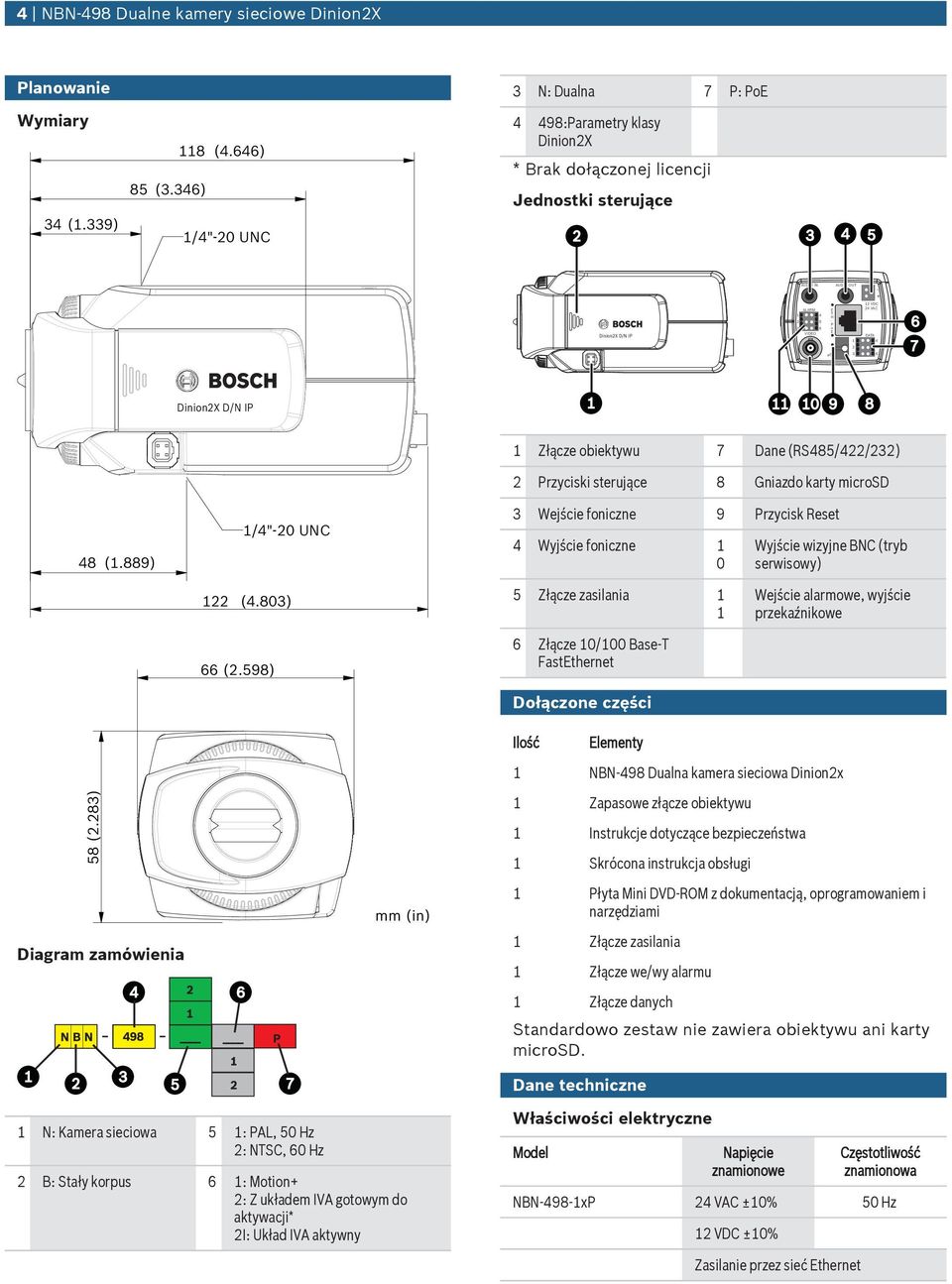 + 12 VDC 24 VAC DATA 4 5 6 Dinion2X D/N IP 1 Złącze obiektyw 7 Dane (RS485/422/232) 2 Przyciski sterjące 8 Gniazdo karty microsd 48 (1.