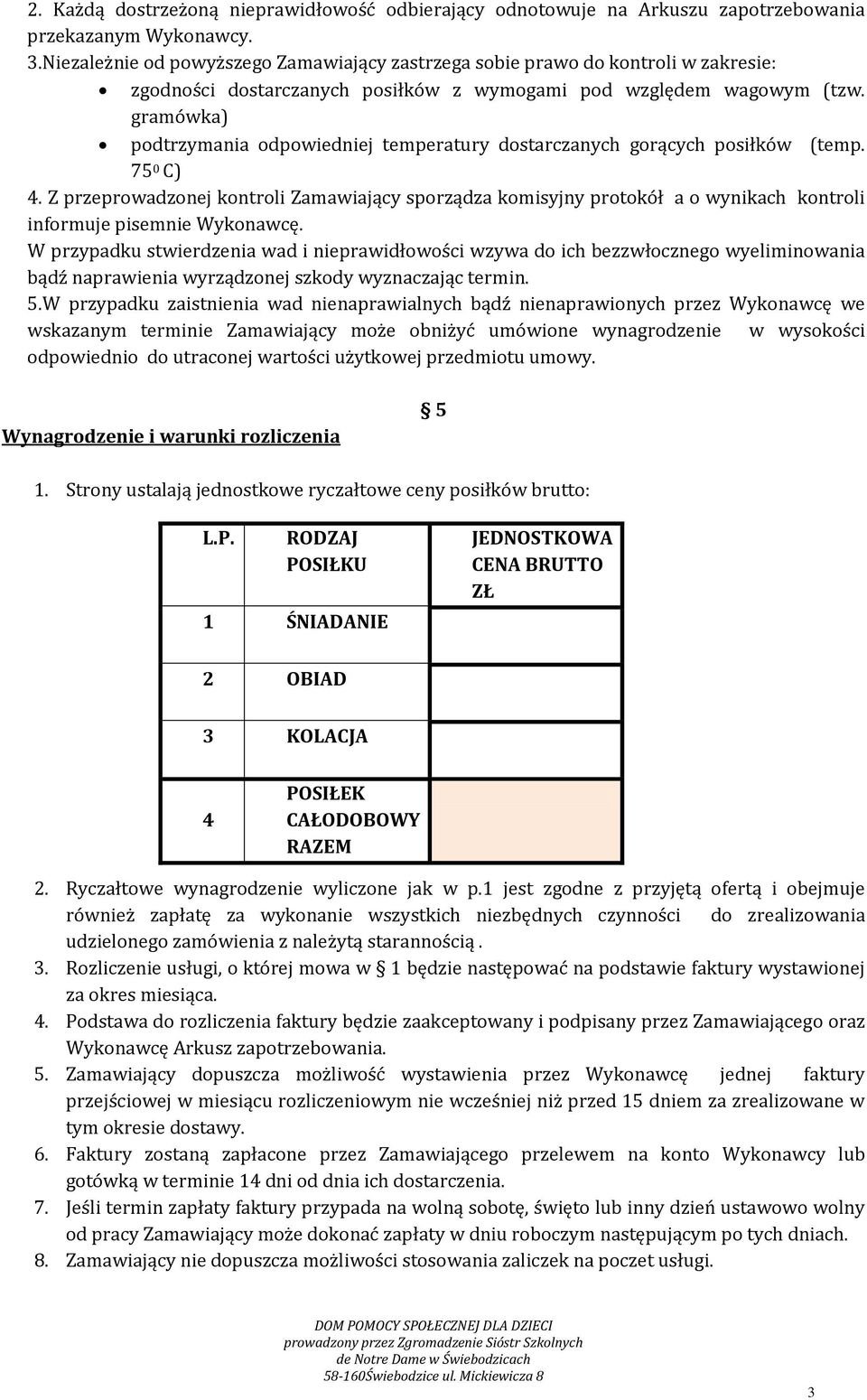 gramówka) podtrzymania odpowiedniej temperatury dostarczanych gorących posiłków (temp. 75 0 C) 4.