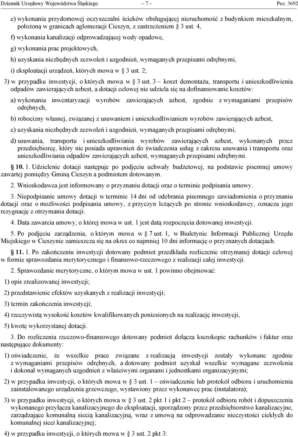 4, f) wykonania kanalizacji odprowadzającej wody opadowe, g) wykonania prac projektowych, h) uzyskania niezbędnych zezwoleń i uzgodnień, wymaganych przepisami odrębnymi, i) eksploatacji urządzeń,