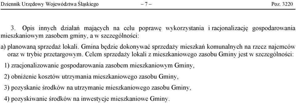 lokali. Gmina będzie dokonywać sprzedaży mieszkań komunalnych na rzecz najemców oraz w trybie przetargowym.