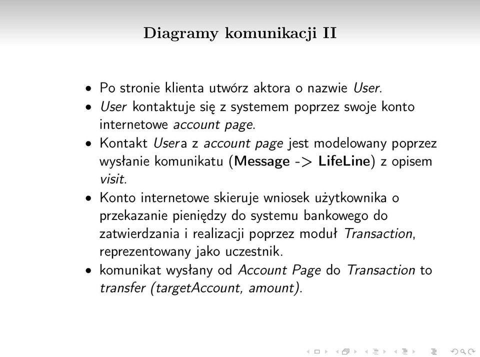 Kontakt User a z account page jest modelowany poprzez wysłanie komunikatu (Message -> LifeLine) z opisem visit.