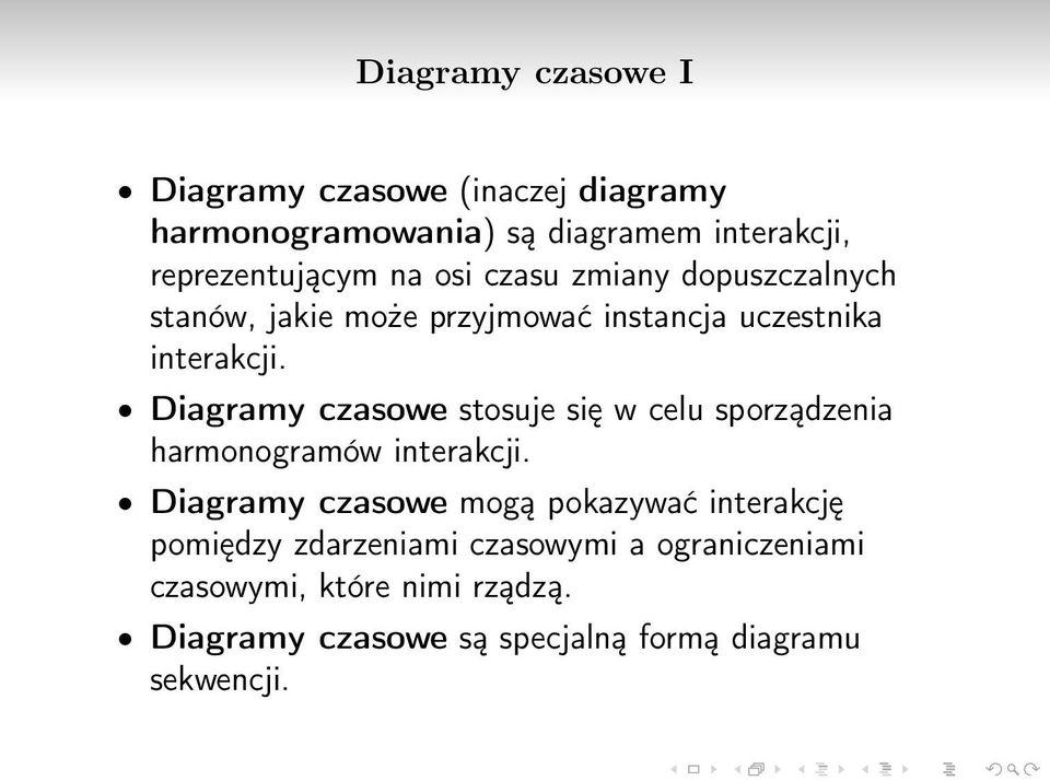 Diagramy czasowe stosuje się w celu sporządzenia harmonogramów interakcji.