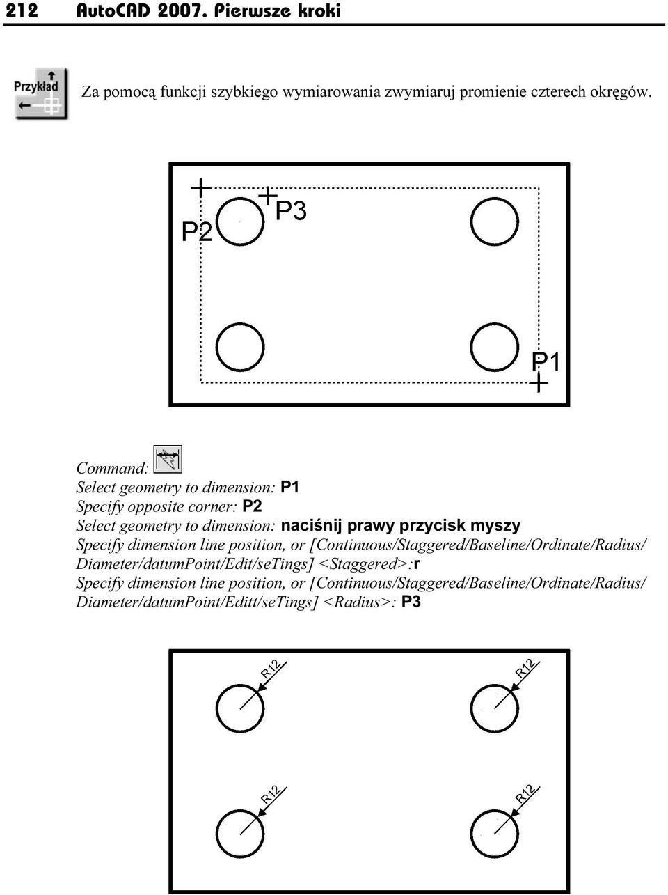 Specify dimension line position, or [Continuous/Staggered/Baseline/Ordinate/Radius/ Diameter/datumPoint/Edit/seTings]