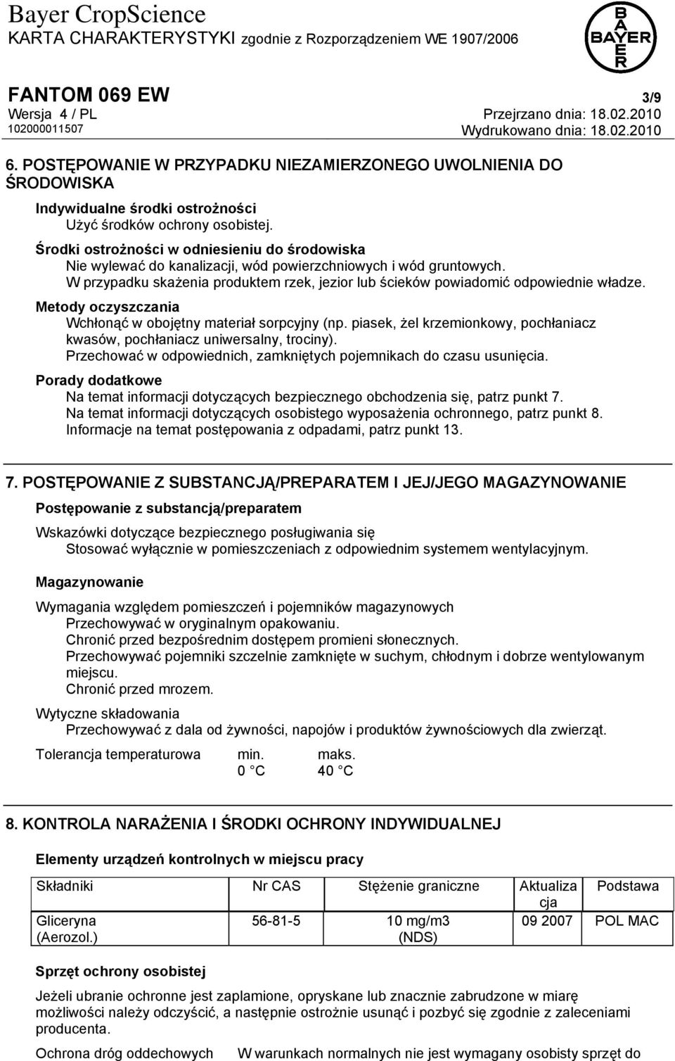 Metody oczyszczania Wchłonąć w obojętny materiał sorpcyjny (np. piasek, żel krzemionkowy, pochłaniacz kwasów, pochłaniacz uniwersalny, trociny).