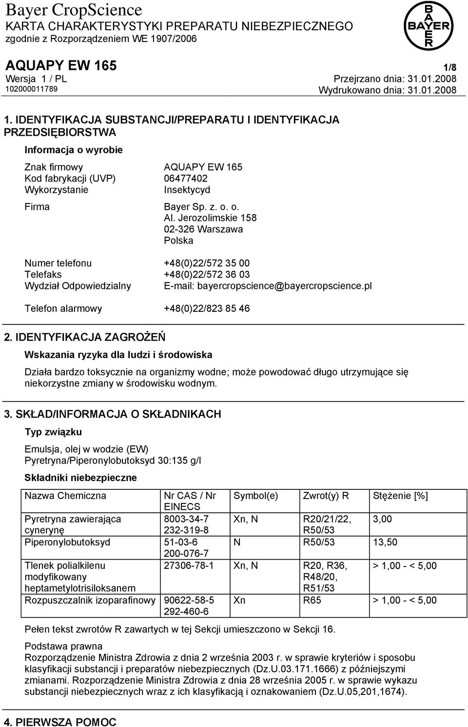 Jerozolimskie 158 02-326 Warszawa Polska Numer telefonu +48(0)22/572 35 00 Telefaks +48(0)22/572 36 03 Wydział Odpowiedzialny E-mail: bayercropscience@bayercropscience.