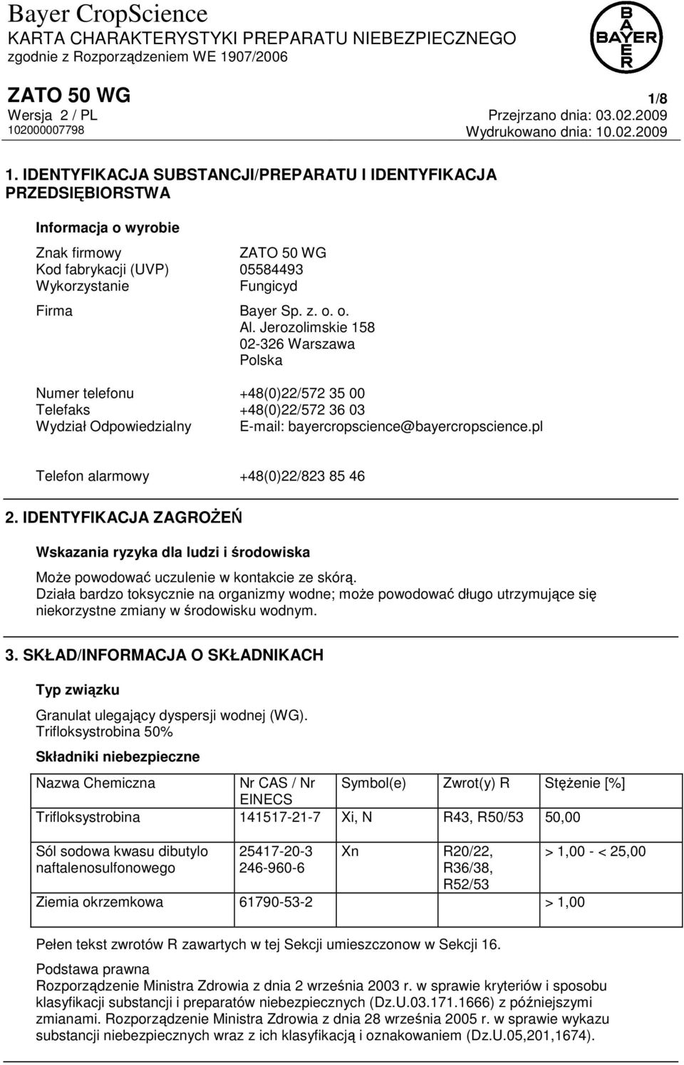 pl Telefon alarmowy +48(0)22/823 85 46 2. IDENTYFIKACJA ZAGROŻEŃ Wskazania ryzyka dla ludzi i środowiska Może powodować uczulenie w kontakcie ze skórą.
