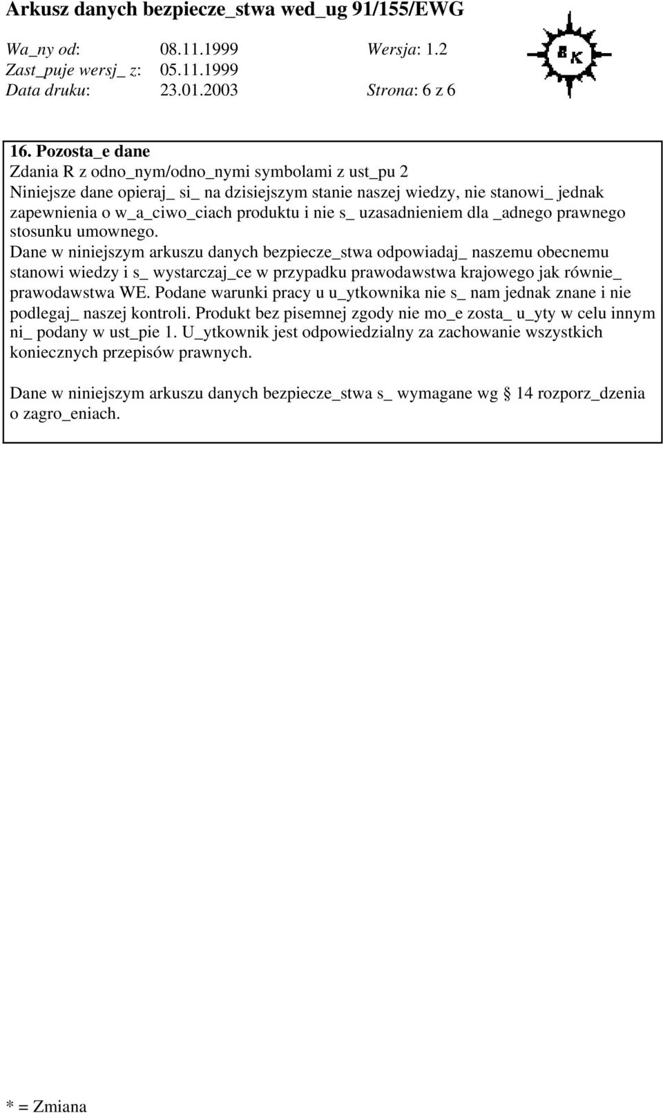 uzasadnieniem dla _adnego prawnego stosunku umownego.