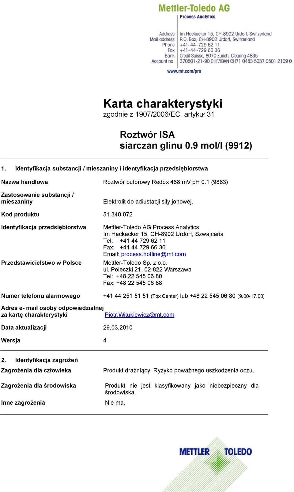 1 (9883) Zastosowanie substancji / mieszaniny Elektrolit do adiustacji siły jonowej.